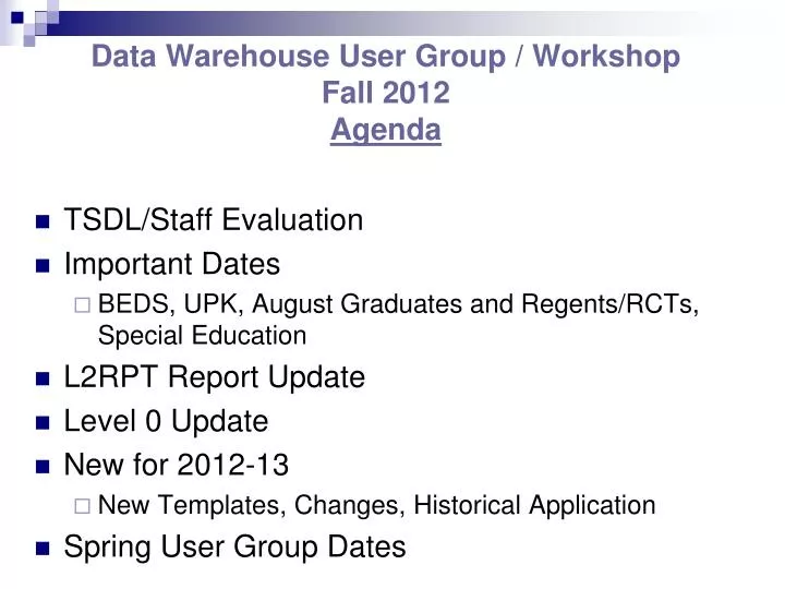 data warehouse user group workshop fall 2012 agenda