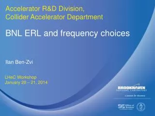 BNL ERL and frequency choices