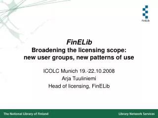 FinELib Broadening the licensing scope: new user groups, new patterns of use
