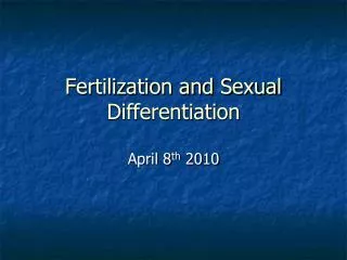 Fertilization and Sexual Differentiation