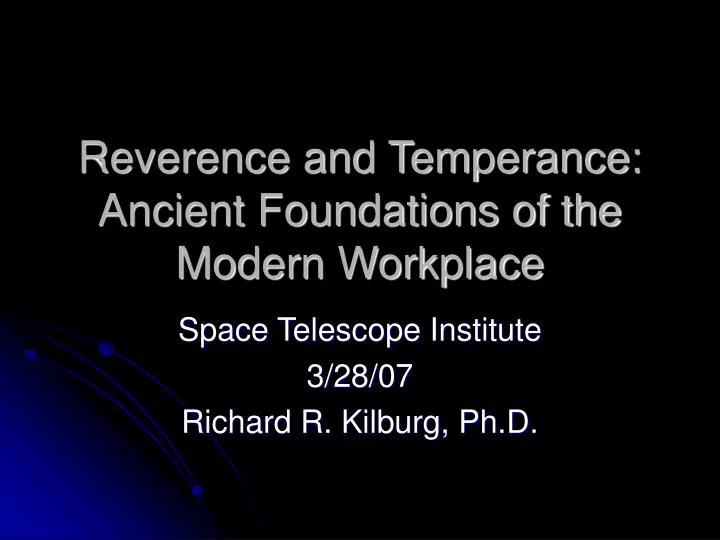 reverence and temperance ancient foundations of the modern workplace