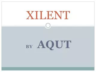 XILENT