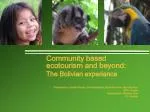 Community based ecotourism and beyond: The Bolivian experience - slide 1