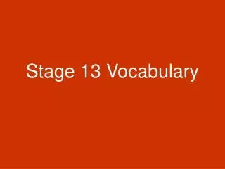 Stage 13 Vocabulary