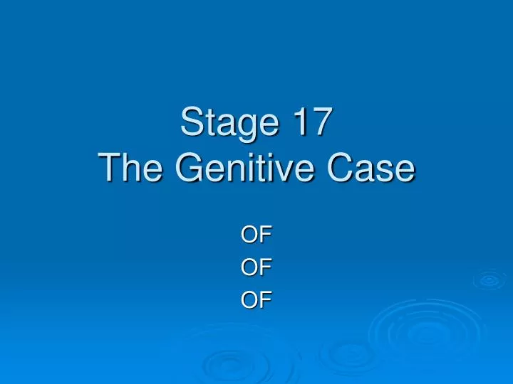 stage 17 the genitive case