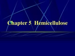 Chapter 5 Hemicellulose