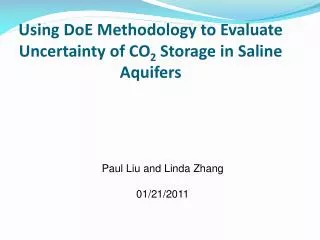 Using DoE Methodology to Evaluate Uncertainty of CO 2 Storage in Saline Aquifers