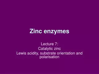 Zinc enzymes