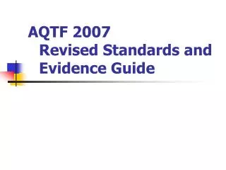 AQTF 2007 Revised Standards and Evidence Guide