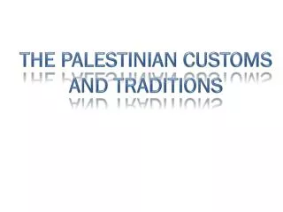 The palestinian customs and traditions
