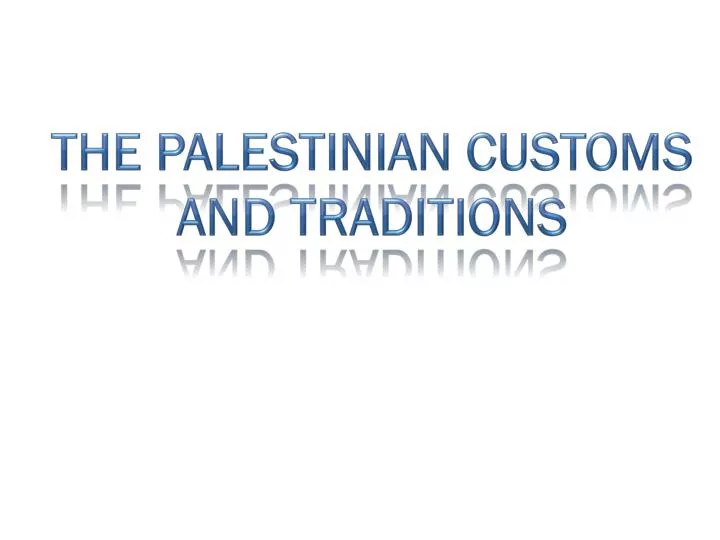 the palestinian customs and traditions
