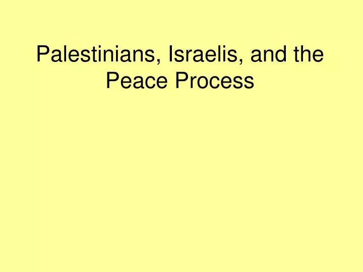 palestinians israelis and the peace process