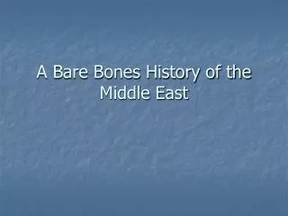 A Bare Bones History of the Middle East