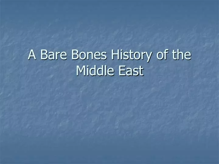 a bare bones history of the middle east