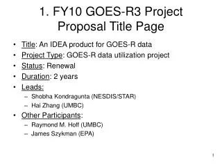 1. FY10 GOES-R3 Project Proposal Title Page