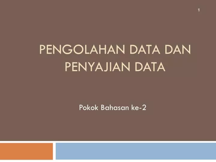 pengolahan data dan penyajian data