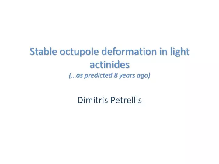stable octupole deformation in light actinides as predicted 8 years ago