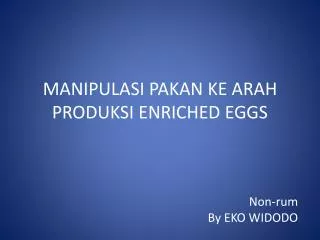 manipulasi pakan ke arah produksi enriched eggs