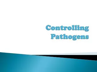 Controlling Pathogens