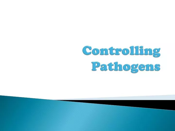 controlling pathogens