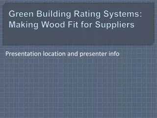 Green Building Rating Systems: Making Wood Fit for Suppliers