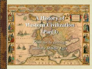 A History of Western Civilization ( Part I)