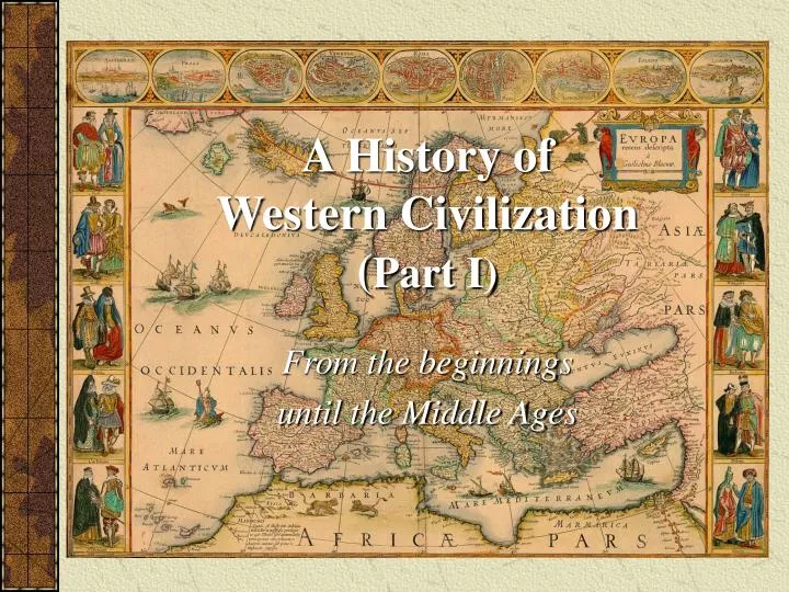 a history of western civilization part i