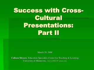 Success with Cross-Cultural Presentations: Part II