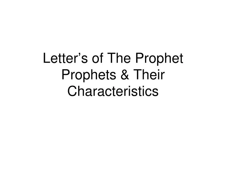 letter s of the prophet prophets their characteristics