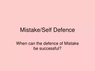Mistake/Self Defence