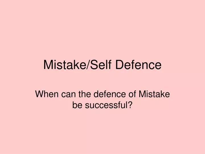 mistake self defence