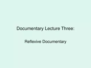 Documentary Lecture Three: