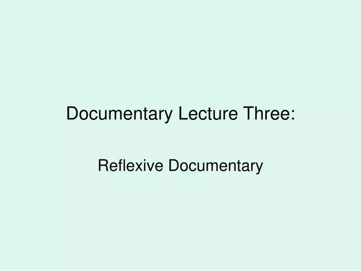 documentary lecture three
