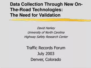 Data Collection Through New On-The-Road Technologies: The Need for Validation