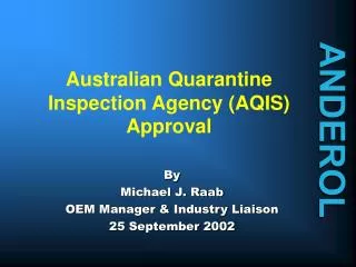 Australian Quarantine Inspection Agency (AQIS) Approval