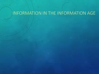 Information in the Information Age