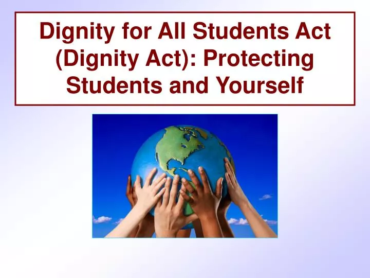 dignity for all students act dignity act protecting students and yourself