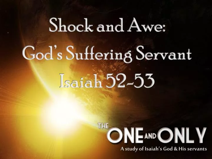 shock and awe god s suffering servant isaiah 52 53