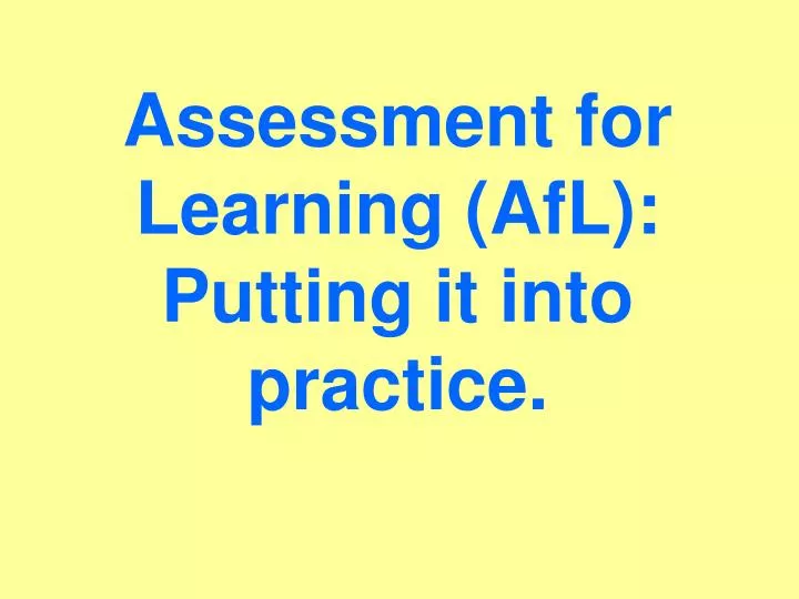 assessment for learning afl putting it into practice