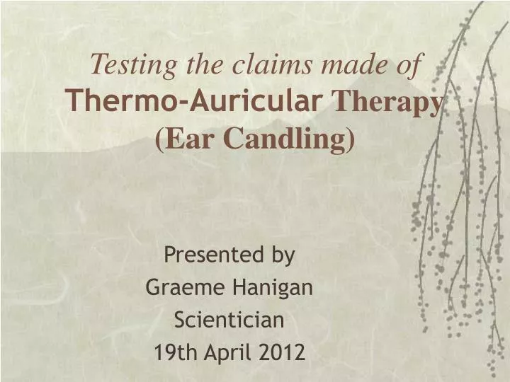 testing the claims made of thermo auricular therapy ear candling