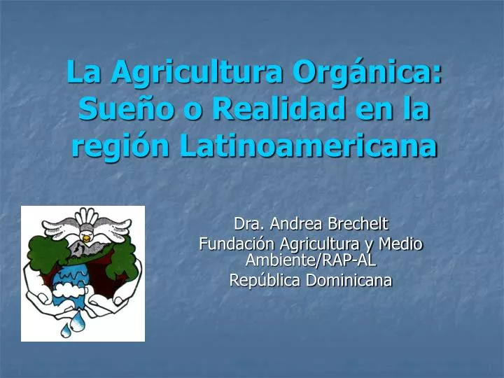 la agricultura org nica sue o o realidad en la regi n latinoamericana