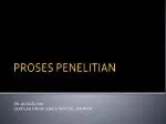 PROSES PENELITIAN - slide 1