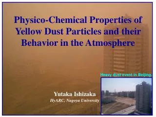 Physico-Chemical Properties of Yellow Dust Particles and their Behavior in the Atmosphere
