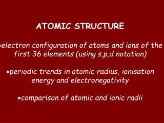 ATOMIC STRUCTURE electron configuration of atoms and ions of the