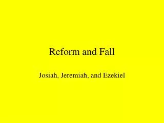 Reform and Fall