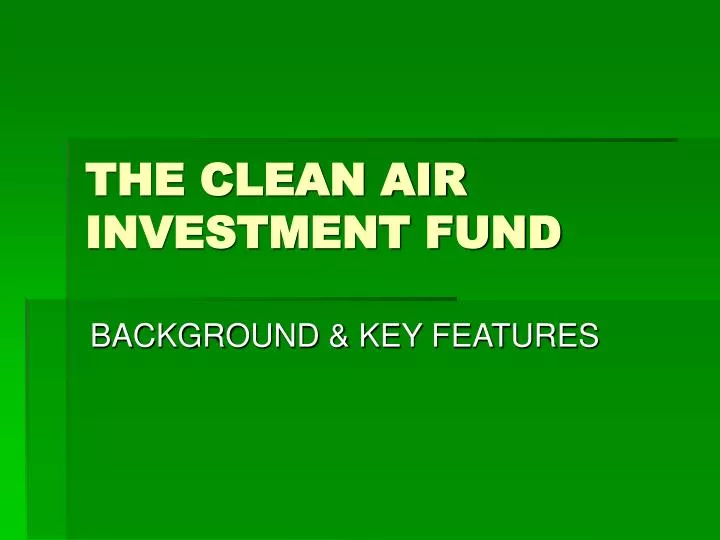 the clean air investment fund