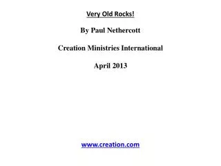Very Old Rocks! By Paul Nethercott Creation Ministries International April 2013