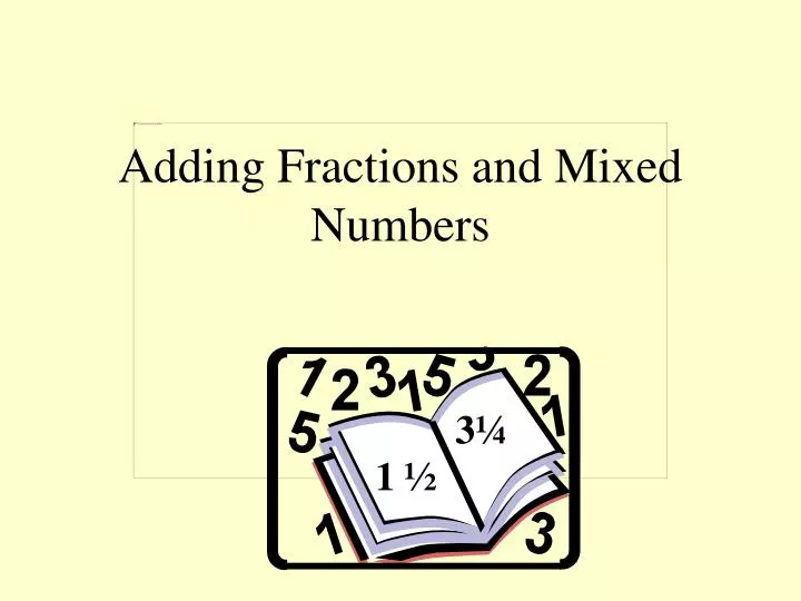 adding fractions and mixed numbers