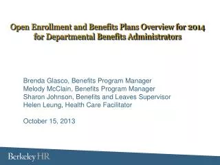 Open Enrollment and Benefits Plans Overview for 2014 for Departmental Benefits Administrators