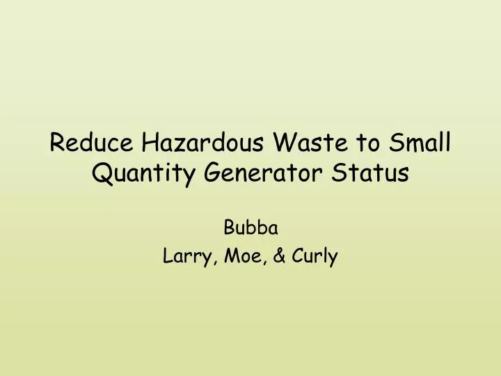 reduce hazardous waste to small quantity generator status